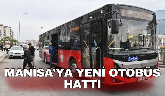 Manisa'ya yeni otobüs hattı