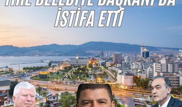 İzmir’de istifa dalgası Tire Belediye başkanı da istifa etti
