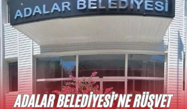 Adalar Belediyesi’ne rüşvet operasyonu: Belediye Başkanı dahil 41 şüpheli gözaltına alındı
