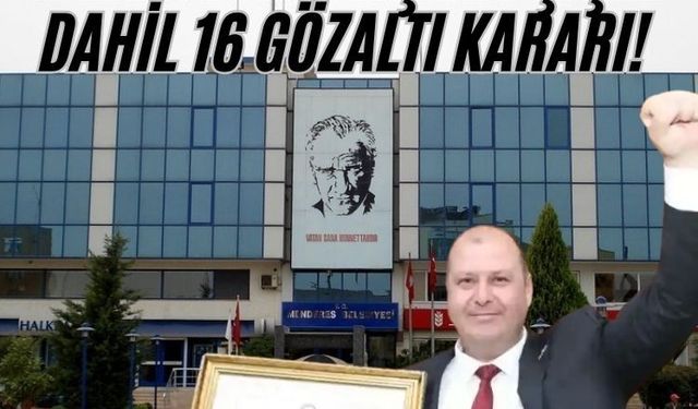 Menderes Belediyesi'ne operasyon: Başkan Çiçek dahil 16 gözaltı kararı!