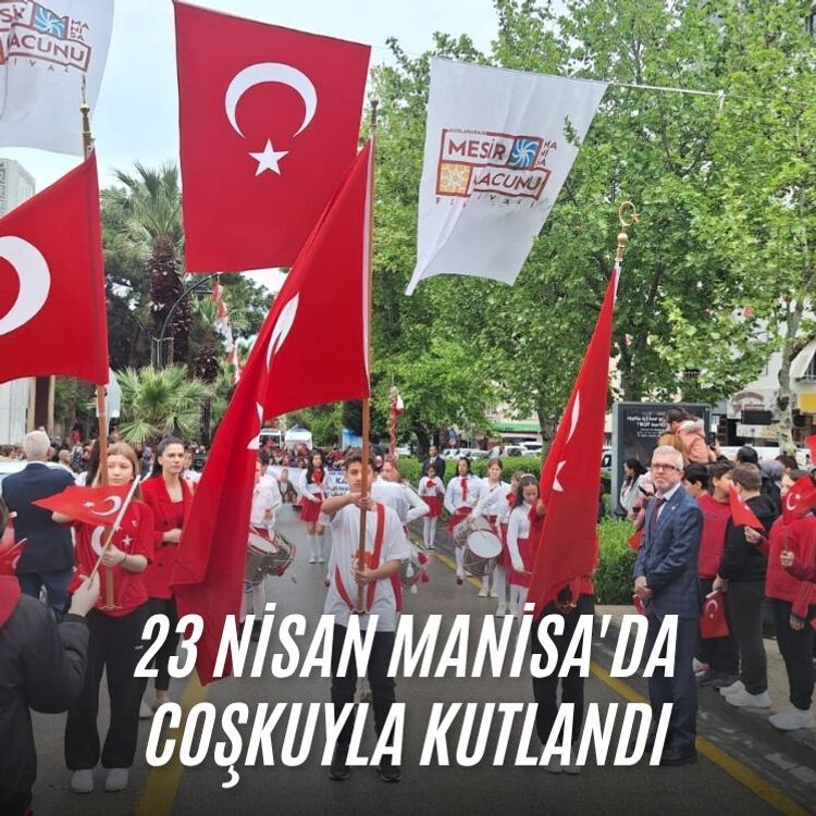 23 Manisa'da coşkuyla kutlandı