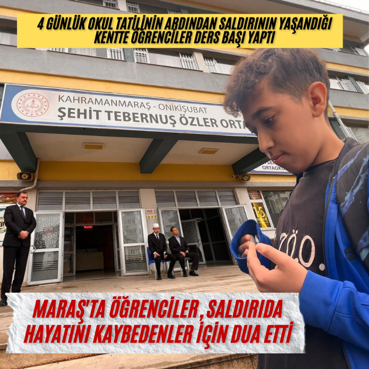 Maraş'ta öğrenciler, saldırıda hayatını kaybedenler için dua etti