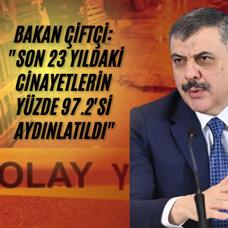 İçişleri Bakanı Mustafa Çiftçi: "Son 23 yıldaki cinayetlerin yüzde 97.2'si aydınlatıldı"