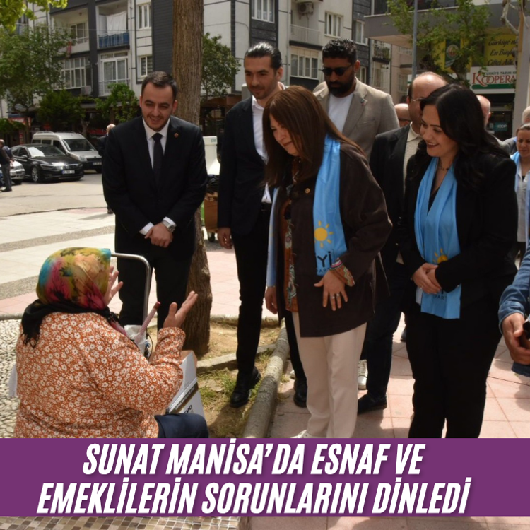 Sunat Manisa’da esnaf ve emeklilerin sorunlarını dinledi