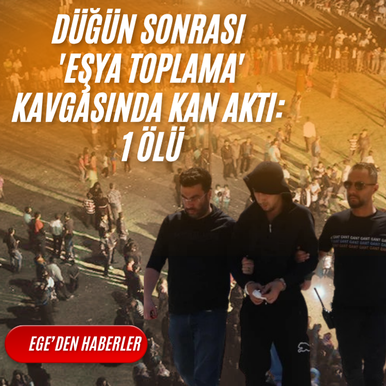 Düğün sonrası 'eşya toplama' kavgası: 1 ölü