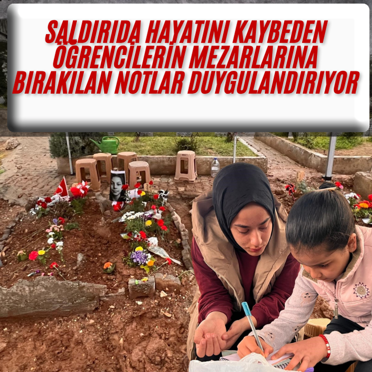 Saldırıda hayatını kaybeden öğrencilerin mezarlarına bırakılan notlar duygulandırıyor