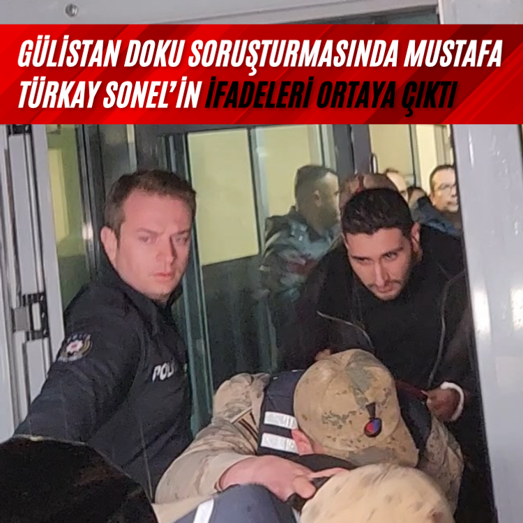 Gülistan Doku soruşturmasında Mustafa Türkay Sonel’in ifadeleri ortaya çıktı