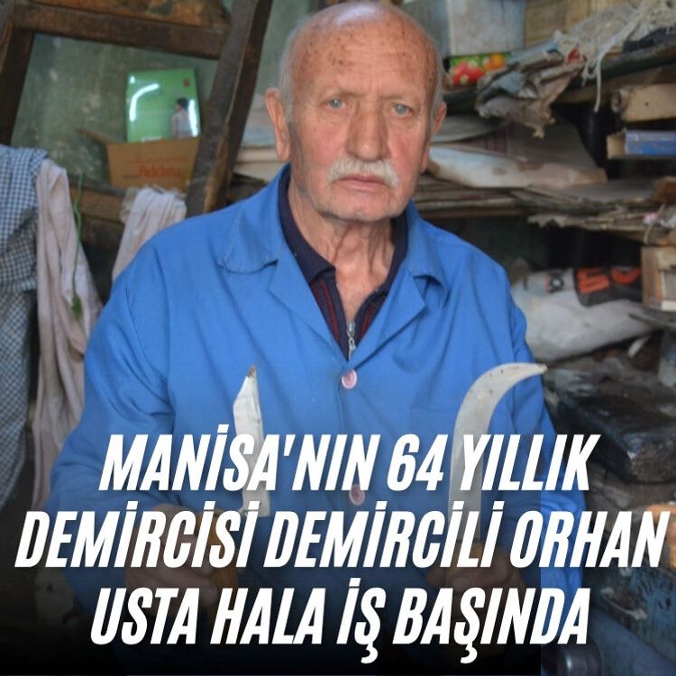 Manisa'nın 64 yıllık demircisi Demircili Orhan Usta hala iş başında