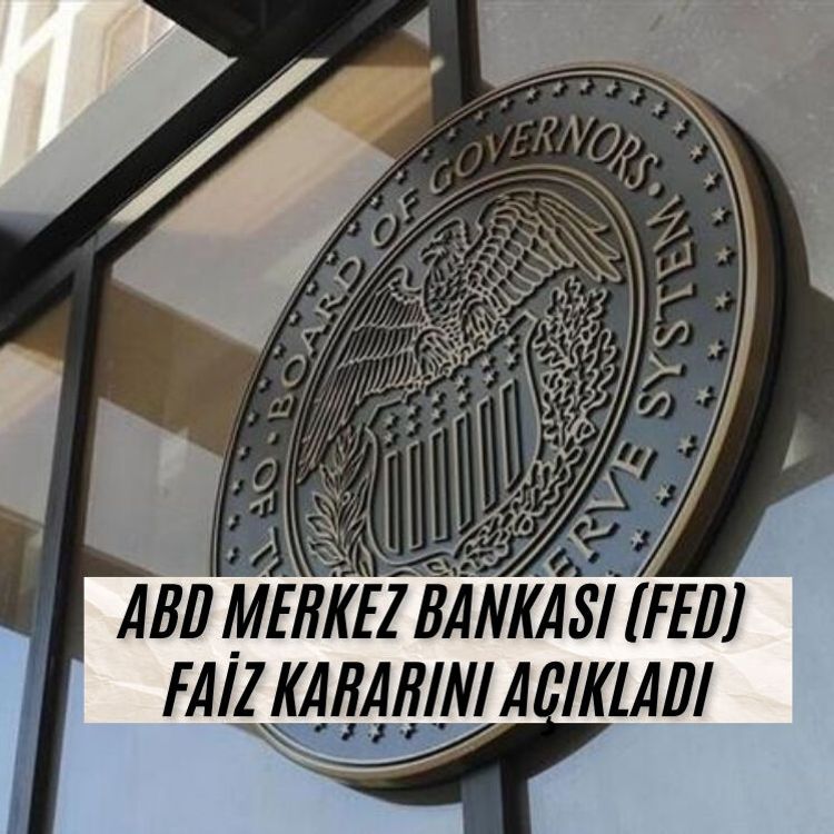 ABD Merkez Bankası (FED) faiz kararını açıkladı