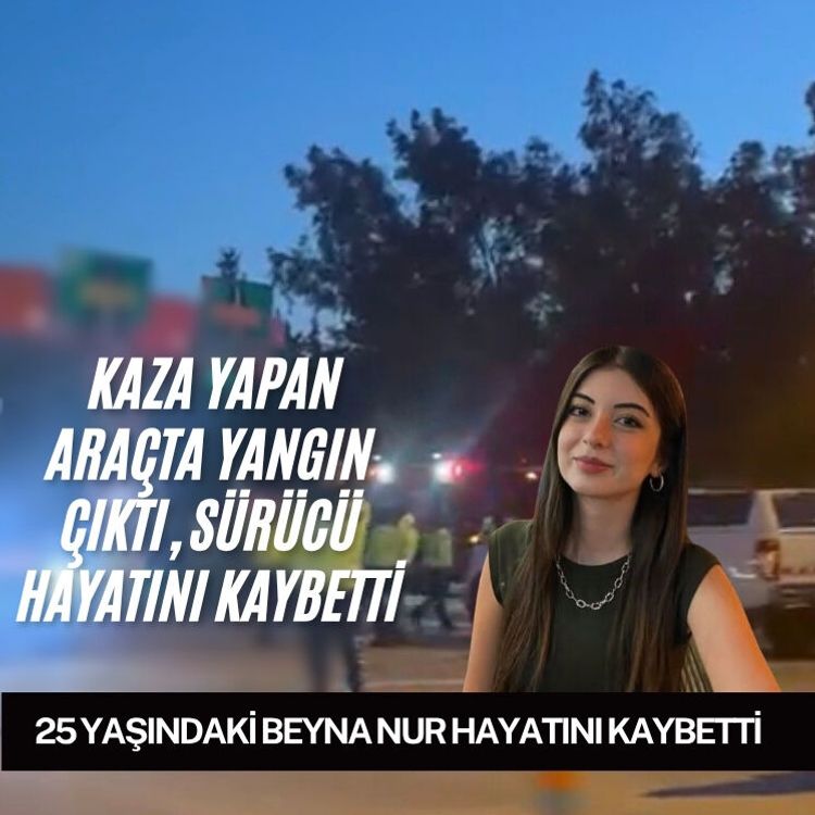 İzmir'de kaza yapan araçta yangın çıktı, sürücü hayatını kaybetti