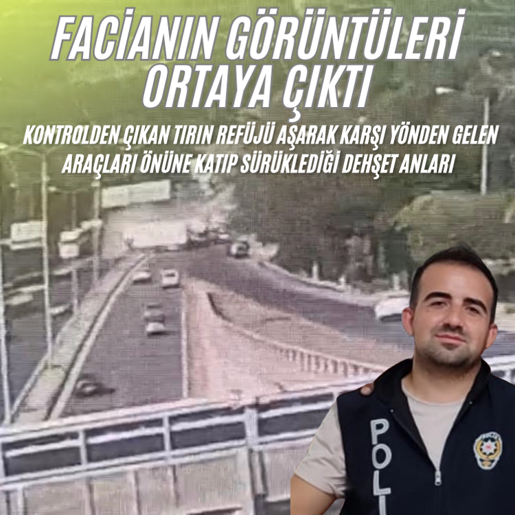 İzmir’deki tır faciasının görüntüleri ortaya çıktı