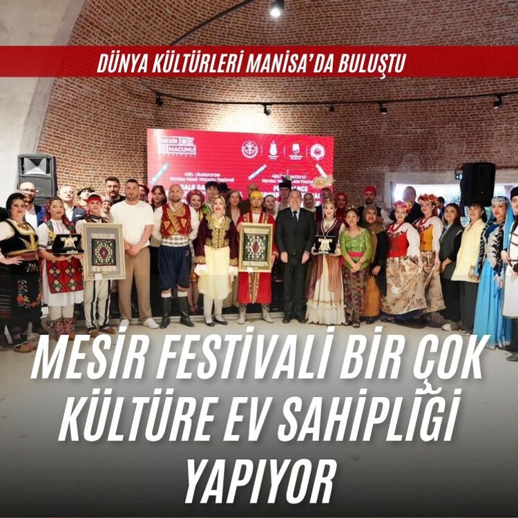 Mesir Festivali’nde dünya kültürleri Manisa’da buluştu