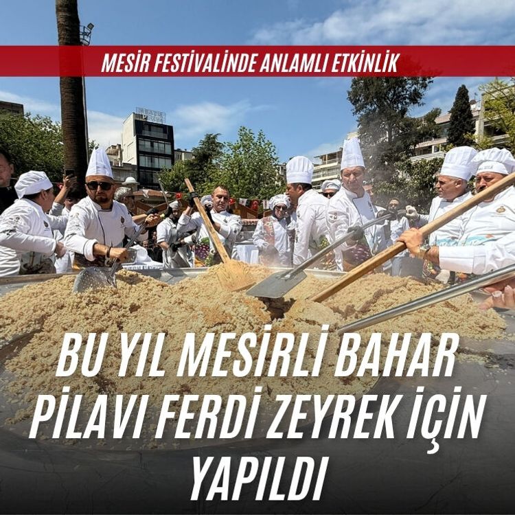Bu yıl Mesirli Bahar Pilavı Ferdi Zeyrek için yapıldı