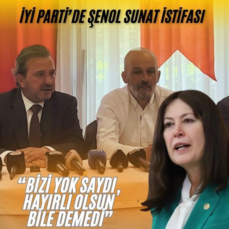 İYİ Parti’de Şenol Sunat istifası “Bizi yok saydı, hayırlı olsun bile demedi”