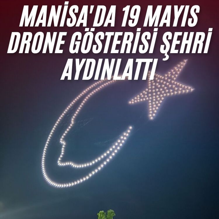Manisa'da 19 Mayıs drone gösterisi şehri aydınlattı