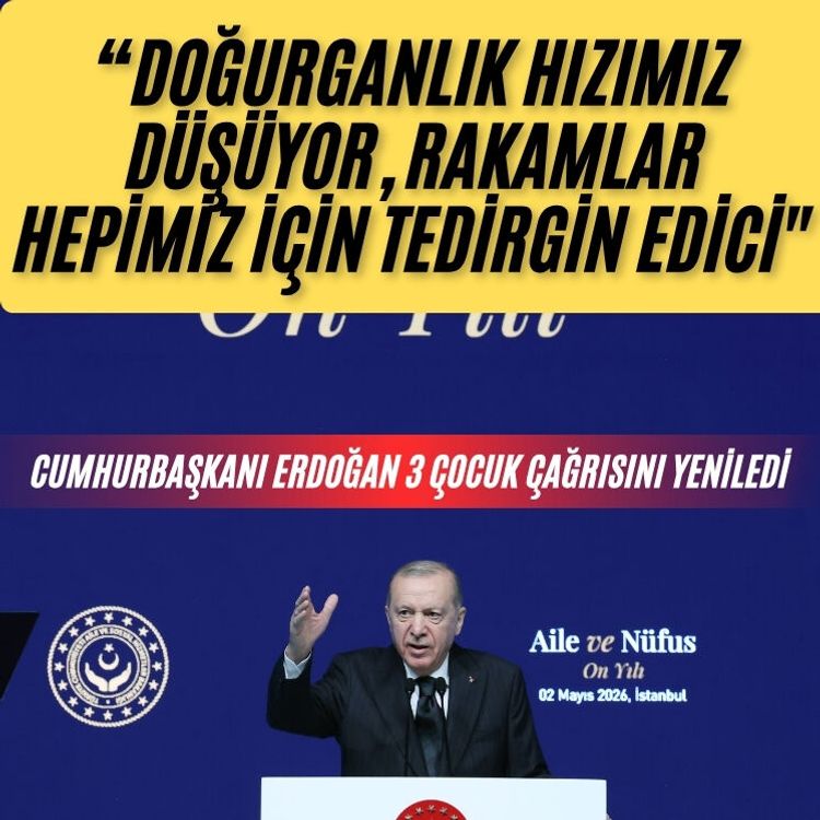 Cumhurbaşkanı Erdoğan: "Doğurganlık hızımız düşüyor, rakamlar hepimiz için tedirgin edici"