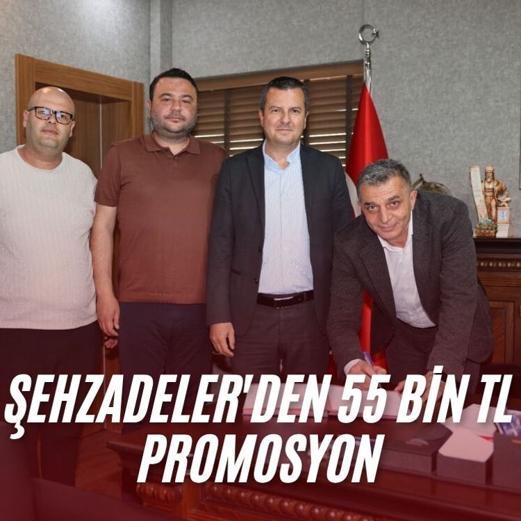 Şehzadeler'den 55 bin TL promosyon