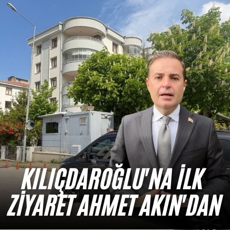 Kılıçdaroğlu'na ilk ziyaret Ahmet Akın'dan