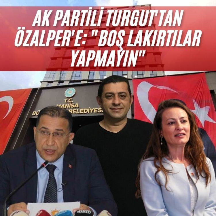 AK Partili Turgut'tan Özalper'e: "Boş lakırtılar yapmayın"