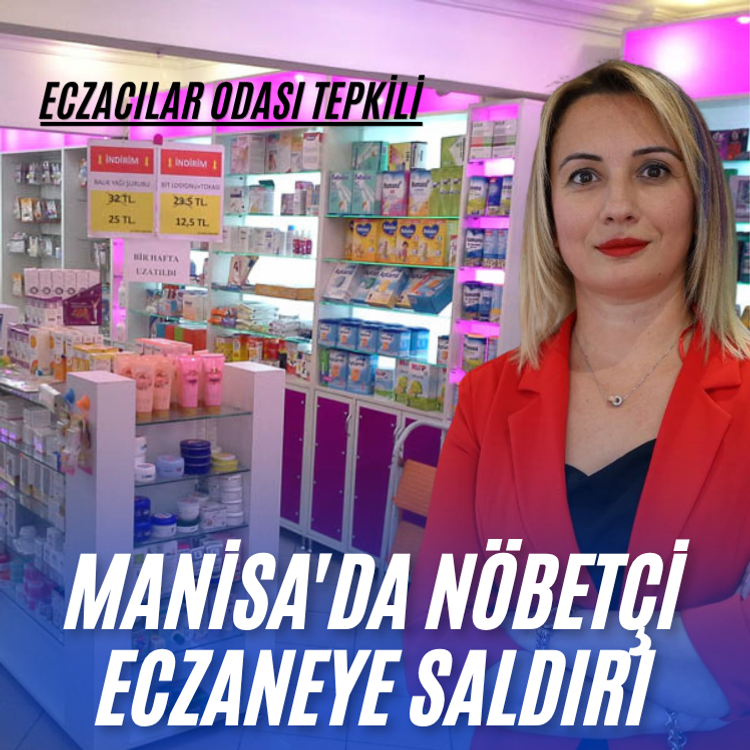 Manisa'da eczaneye saldırı girişimi