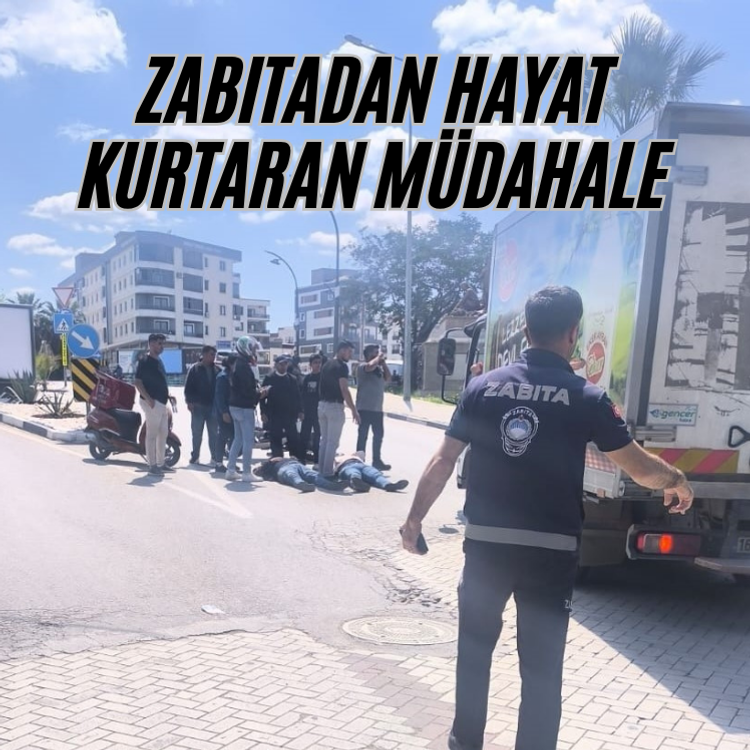 Zabıtadan hayat kurtaran müdahale