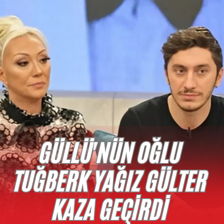 Güllü'nün oğlu Tuğberk Yağız Gülter kaza geçirdi
