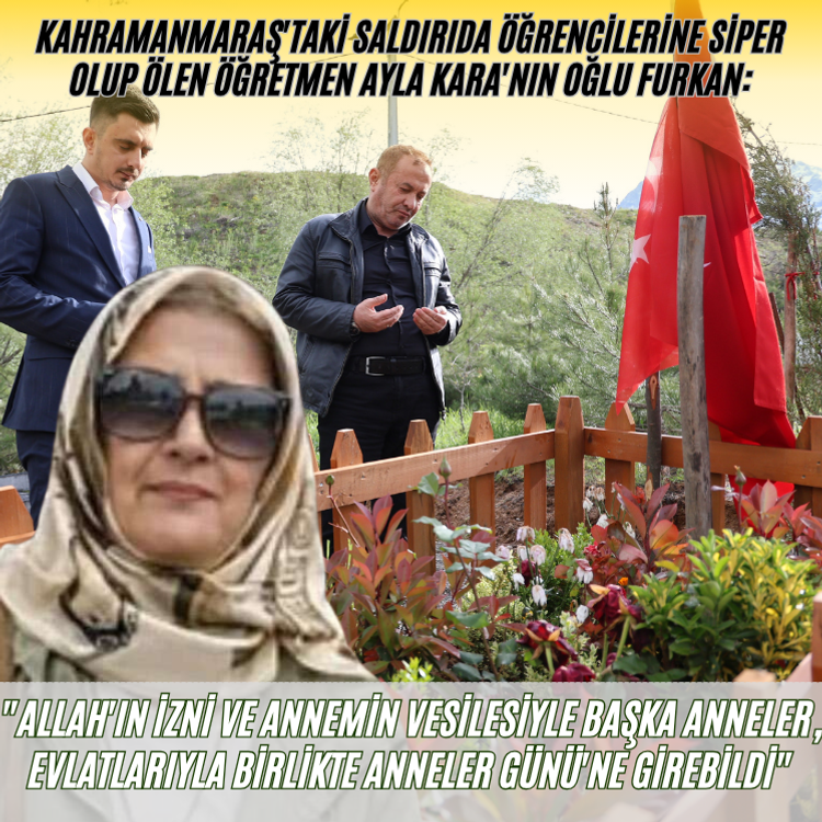 Ayla öğretmenin oğlu: "Anneler Günü'ne buruk girdik"