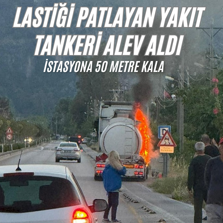 Lastiği patlayan yakıt tankeri alev aldı