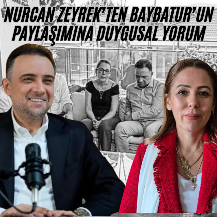 Nurcan Zeyrek’ten Baybatur’un Paylaşımına Duygusal Yorum