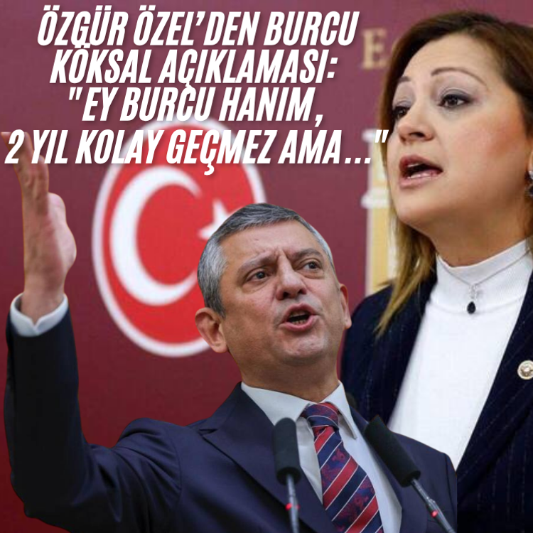 CHP lideri Özgür Özel'den Muhittin Böcek ve Burcu Köksal açıklaması