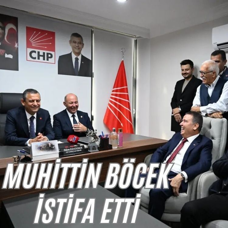 Böcek CHP'den İstifa Etti