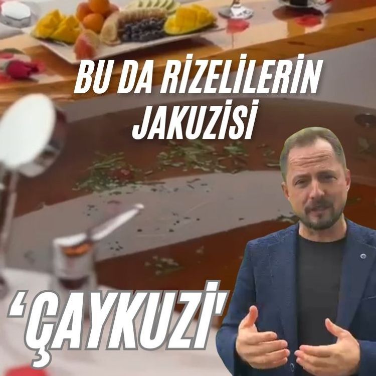 Bu da Rizelilerin jakuzisi ‘Çaykuzi'