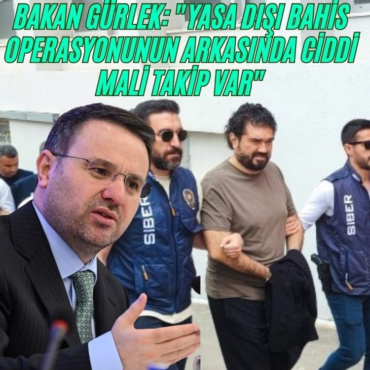 Bakan Gürlek: "Yasa dışı bahis operasyonunun arkasında ciddi mali takip var"