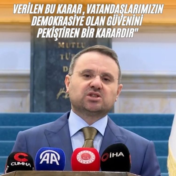 Adalet Bakanı Akın Gürlek: Verilen bu karar, vatandaşlarımızın demokrasiye olan güvenini pekiştiren bir karardır"