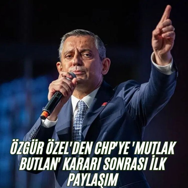 Özgür Özel'den CHP'ye 'mutlak butlan' kararı sonrası ilk paylaşım
