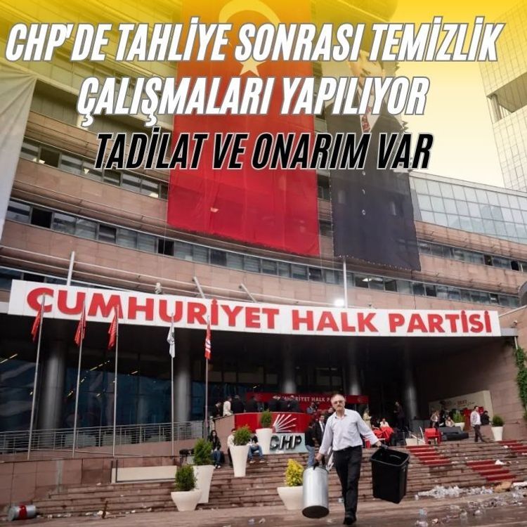 CHP'de tahliye sonrası temizlik çalışmaları devam ediyor