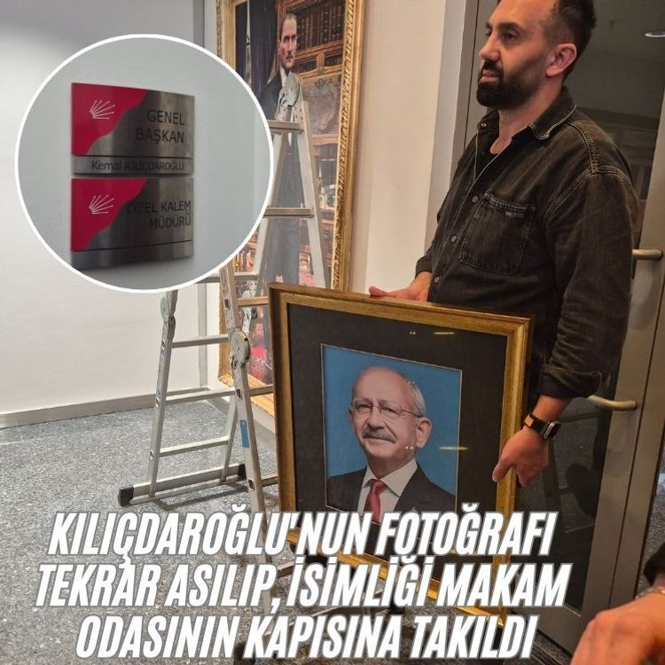 Kılıçdaroğlu'nun fotoğrafı tekrar asılıp, isimliği makam odasının kapısına takıldı