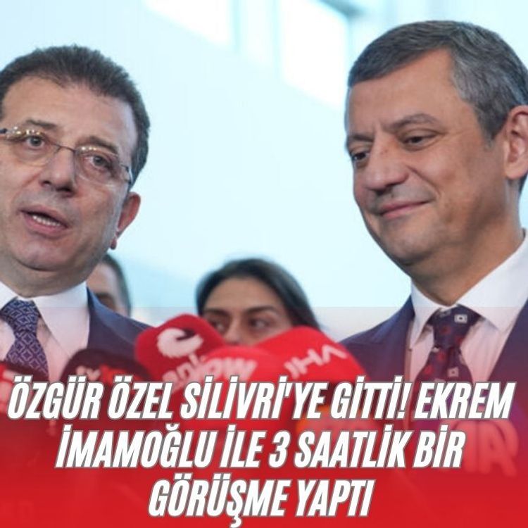 Özgür Özel Silivri'ye gitti! Ekrem İmamoğlu ile 3 saatlik bir görüşme yaptı