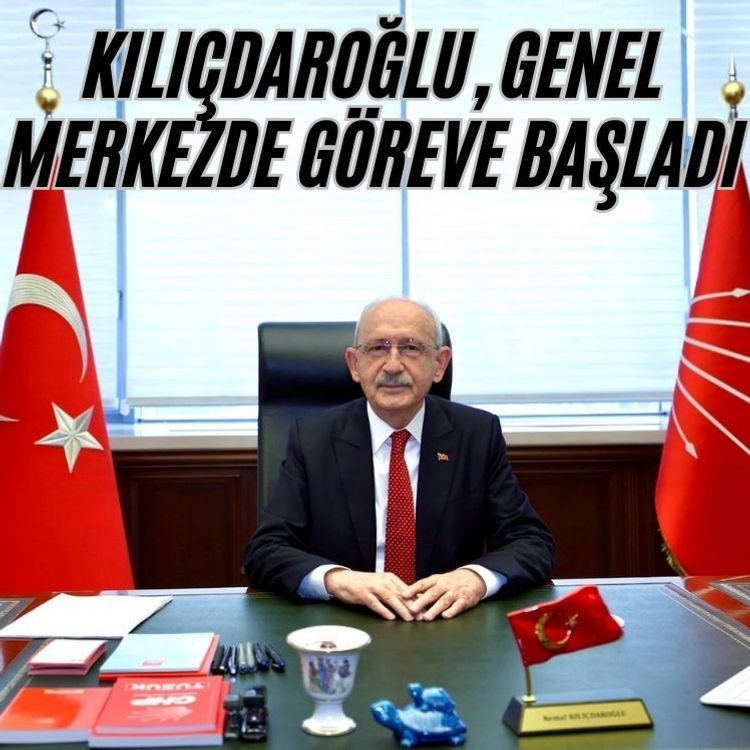 Kılıçdaroğlu, genel merkezde göreve başladı
