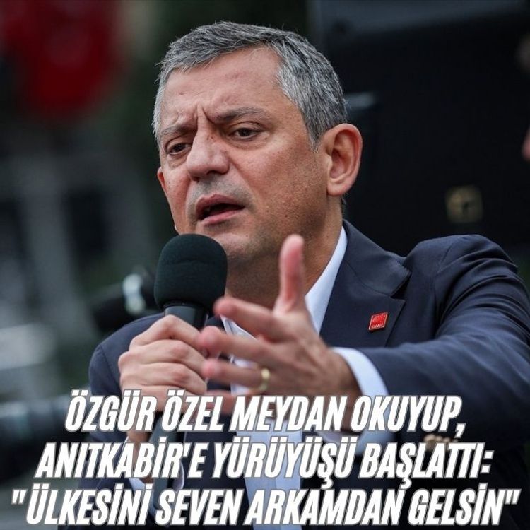Özgür Özel meydan okuyup, Anıtkabir'e yürüyüşü başlattı: "Ülkesini seven arkamdan gelsin"