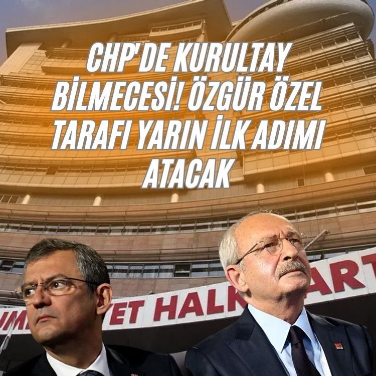 CHP'de kurultay bilmecesi! Özgür Özel tarafı yarın ilk adımı atacak