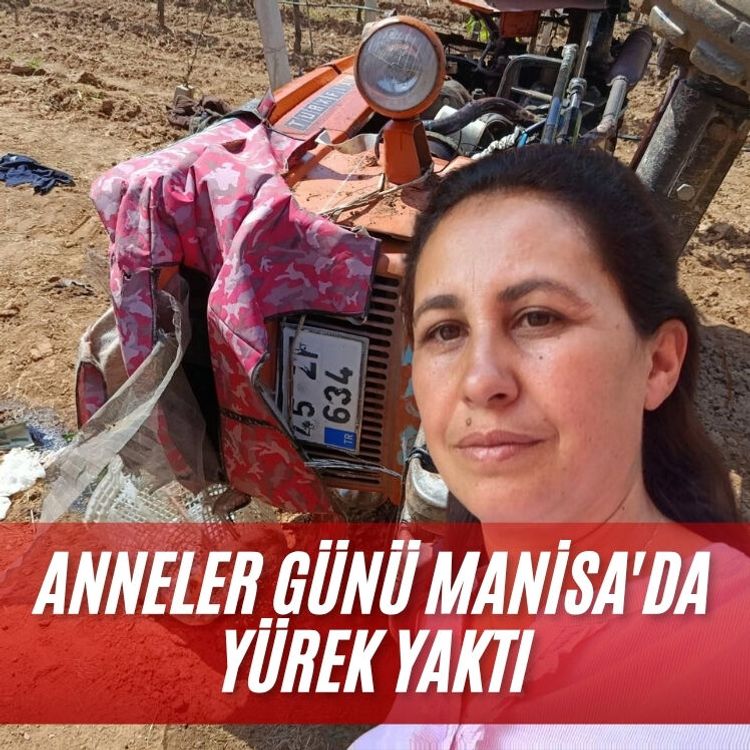 Anneler günü Manisa'da yürek yaktı