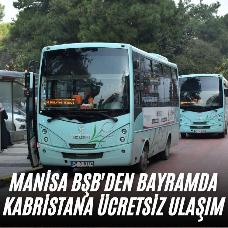 Manisa BŞB'den bayramda kabristana ücretsiz ulaşım