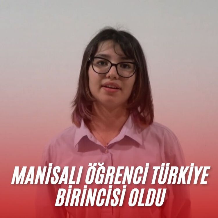 Manisalı öğrenci Türkiye birincisi oldu
