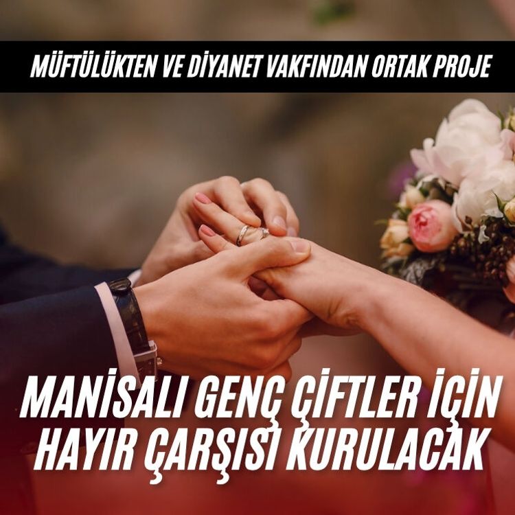 Manisalı genç çiftler için hayır çarşısı kurulacak