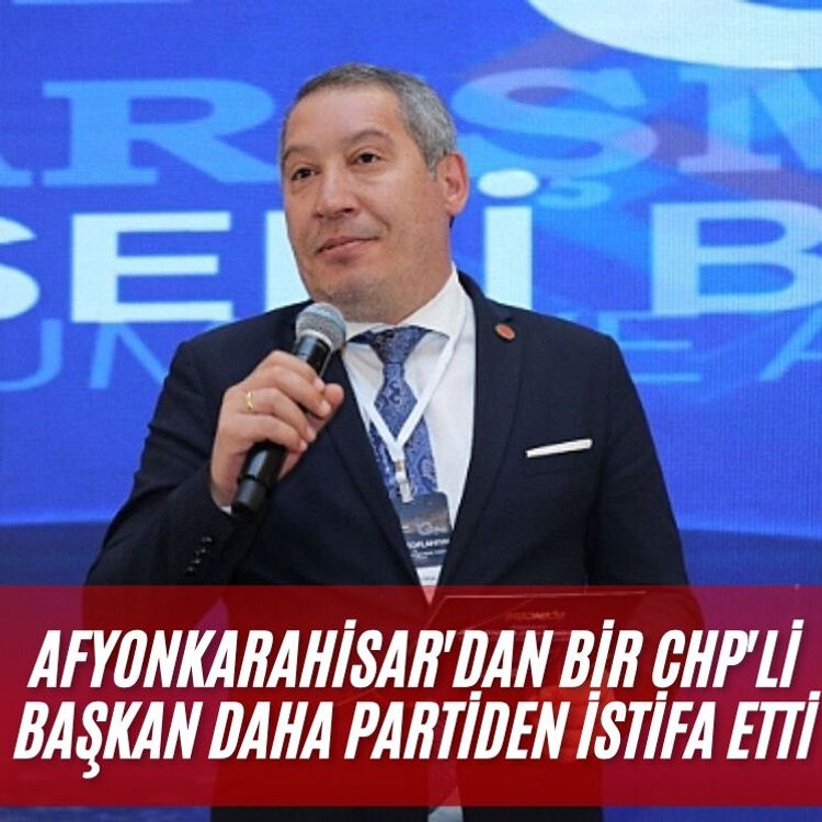 Afyonkarahisar'dan bir CHP'li başkan daha partiden istifa etti