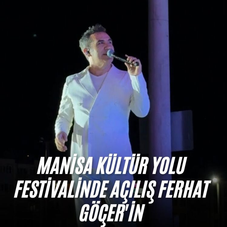 Manisa Kültür Yolu Festivalinde açılış Ferhat Göçer'in