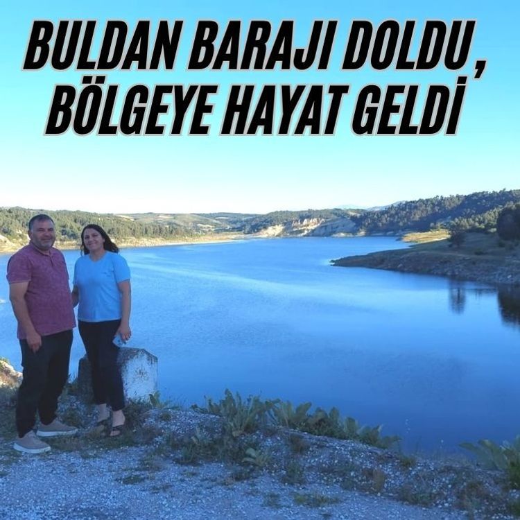 Buldan Barajı doldu, bölgeye hayat geldi