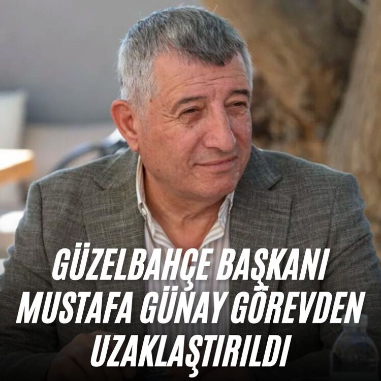Güzelbahçe Başkanı Mustafa Günay görevden uzaklaştırıldı