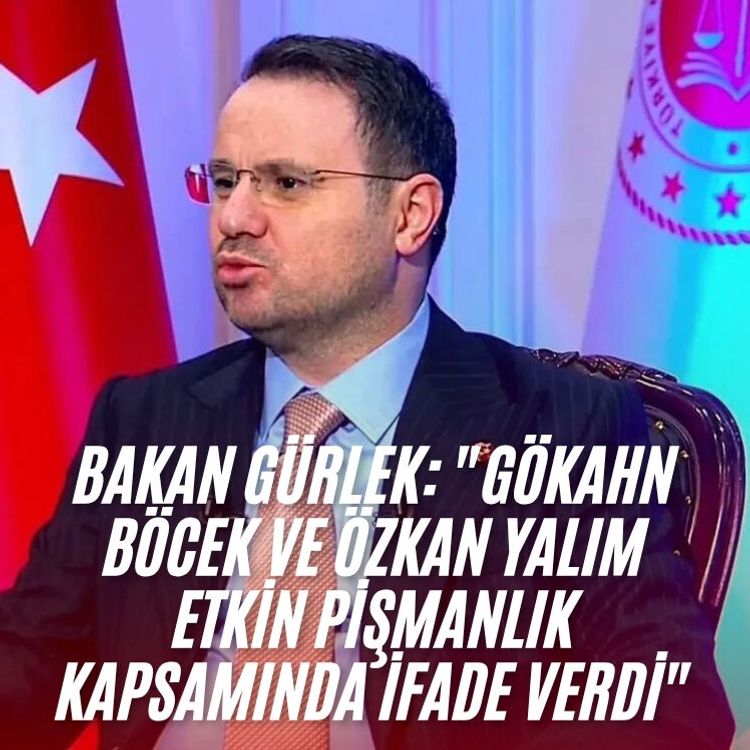 Bakan Gürlek: "Muhittin Böcek'in oğlu ve Özkan Yalım etkin pişmanlık kapsamında ifade verdi"